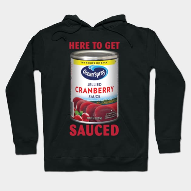 Getting' Sauced Funny Cranberry Sauce Thanksgiving Costume Hoodie by Kardio